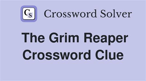 the grim reaper crossword clue